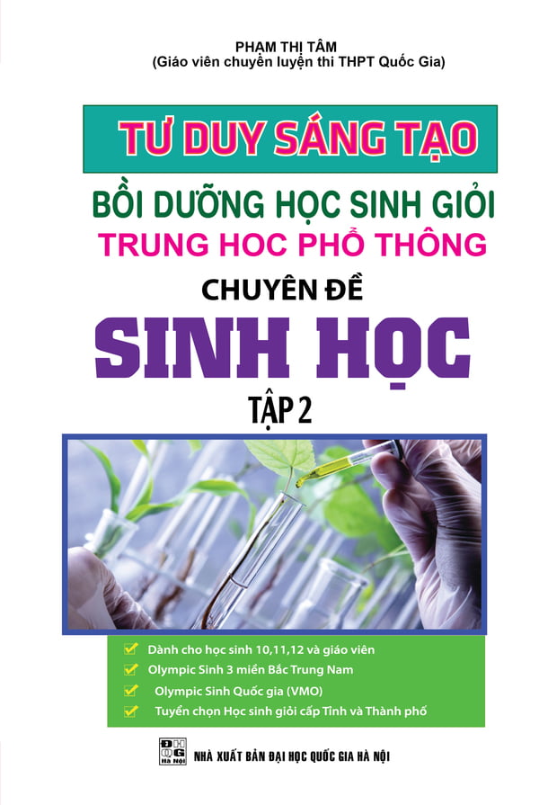 Tư Duy Sáng Tạo Bồi Dưỡng Học Sinh Giỏi THPT Chuyên Đề Sinh Học - Tập 2