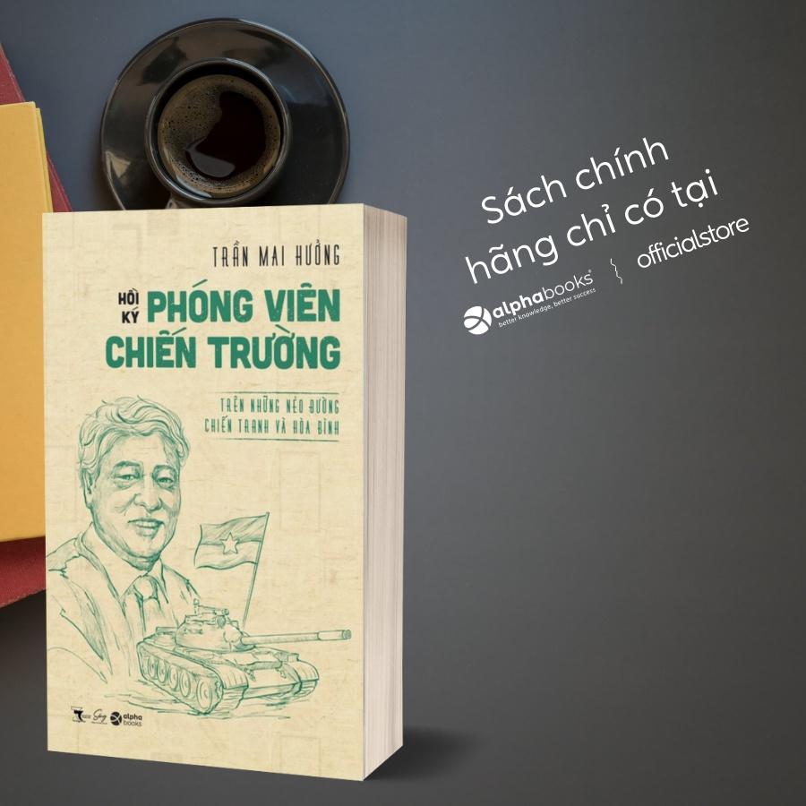 Hồi Ký Phóng Viên Chiến Trường - Trên Những Nẻo Đường Chiến Tranh Và Hòa Bình  - Bản Quyền