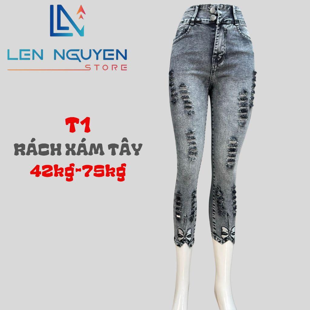 T1_Quần jean nữ, 9 tất, lưng cao, quần bò nữ dáng ôm, quần rin nữ có big size, cho 42kg đến 75kg,LEN NGUYEN STORE - Nhạt Rách