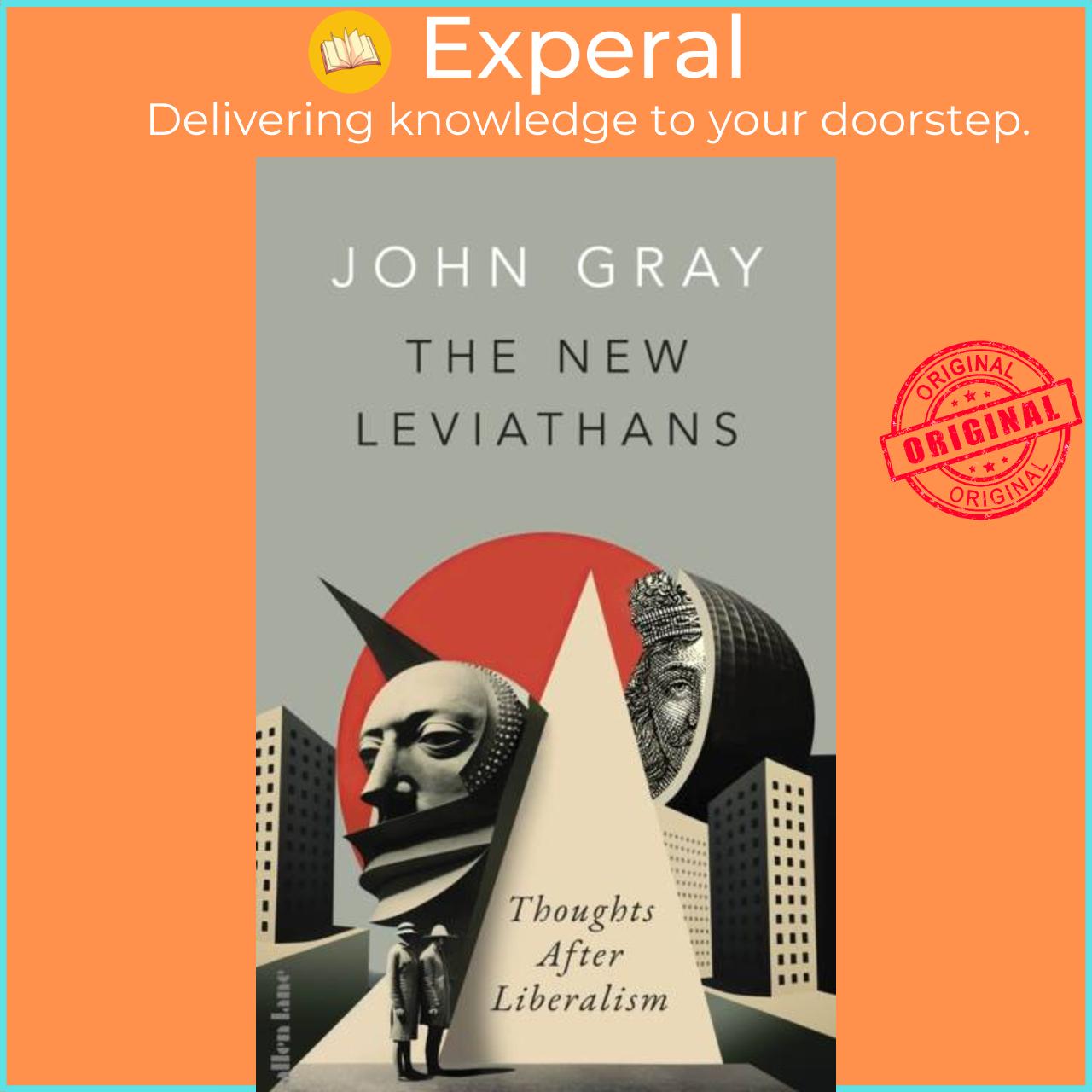 Sách - The New Leviathans - Thoughts After Liberalism by John Gray (UK edition, hardcover)