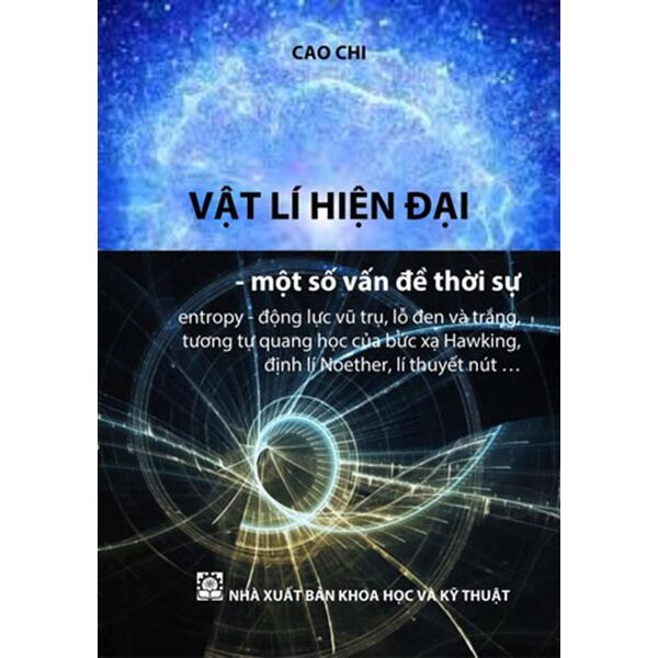 VẬT LÝ HIỆN ĐẠI - Một Số Vấn Đề Thời Sự - Cao Chi - (bìa mềm)