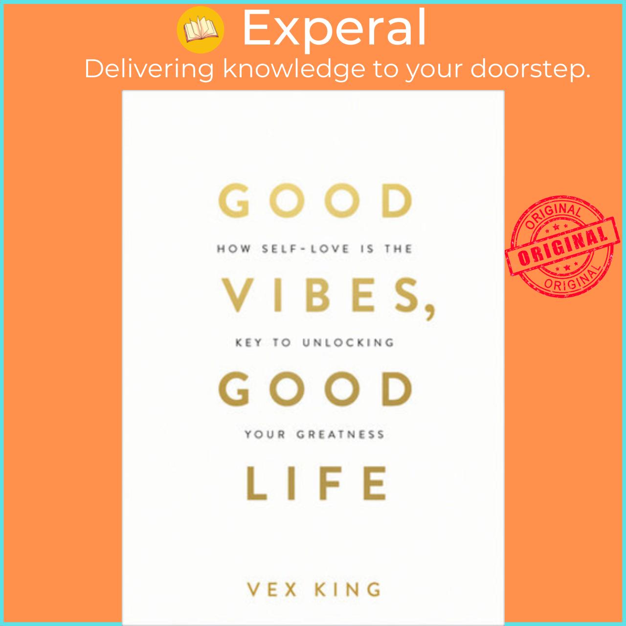 Hình ảnh Sách - Good Vibes, Good Life : How Self-Love Is the Key to Unlocking Your Greatness by Vex King (UK edition, paperback)