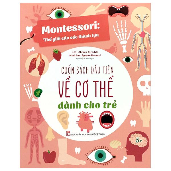 Sách - Montessori - Cuốn Sách Đầu Tiên Về Cơ Thể Dành Cho Trẻ