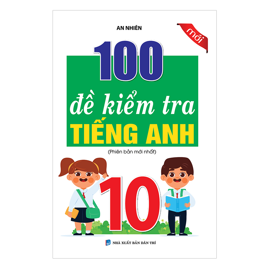 100 Đề Kiểm Tra Tiếng Anh Lớp 10