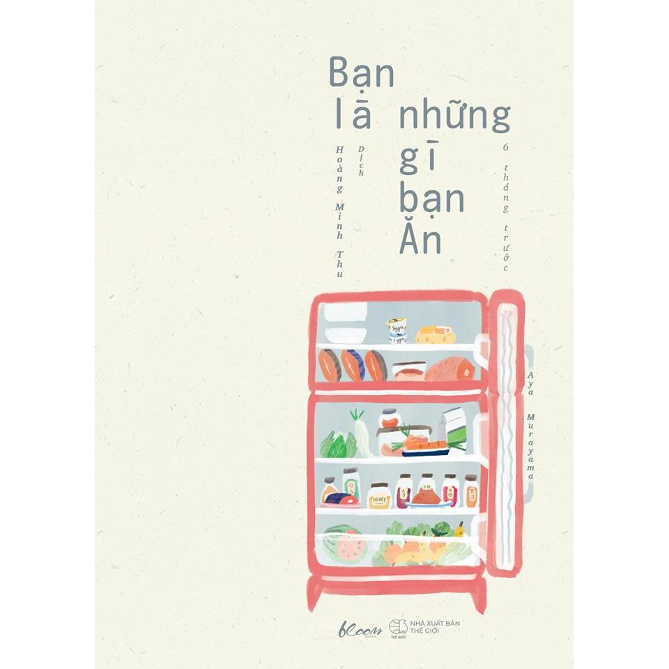 Sách - Bạn Là Những Gì Bạn Ăn 6 Tháng Trước (tặng kèm bookmark)