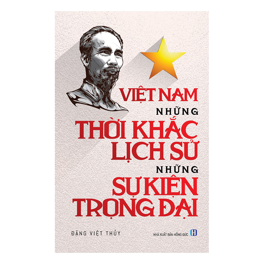 Việt Nam Những Thời Khắc Lịch Sử, Những Sự Kiện Trọng Đại