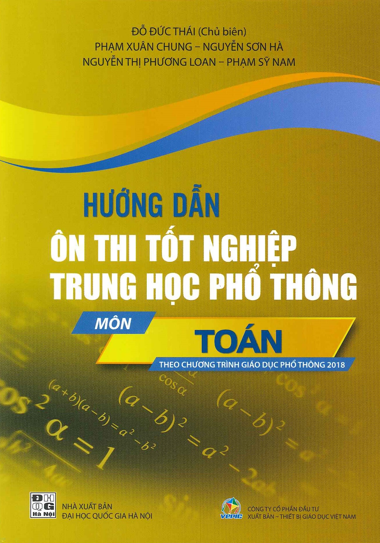 Hướng Dẫn Ôn Thi Tốt Nghiệp THPT Môn TOÁN (Năm 2024 - 2025) - Đỗ Đức Thái (Chủ biên), Phạm Xuân Chung, Nguyễn Sơn Hà, Nguyễn Thị Phương Loan, Phạm Sỹ Nam