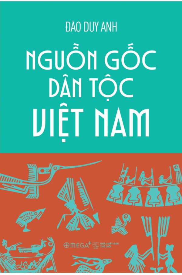 NGUỒN GỐC DÂN TỘC VIỆT NAM – Đào Duy Anh – NXB Thế Giới - Omega Plus
