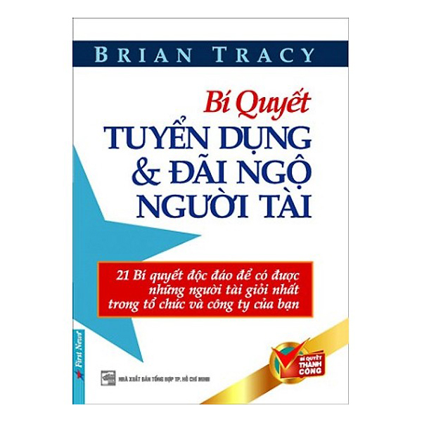 Combo Bí Quyết Tuyển Dụng Và Đãi Ngộ Người Tài (Tái Bản) + Quẳng Gánh Lo Đi Và Vui Sống (2 Cuốn)