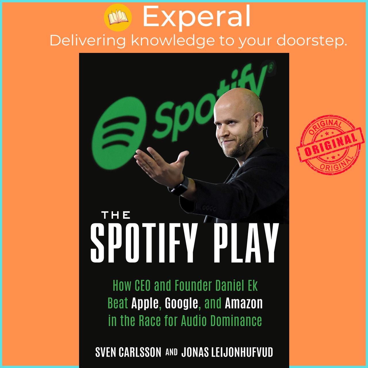 Sách - The Spotify Play  How CEO and Founder Daniel Ek Beat Apple, Google, and by Sven Carlsson US edition, paperback