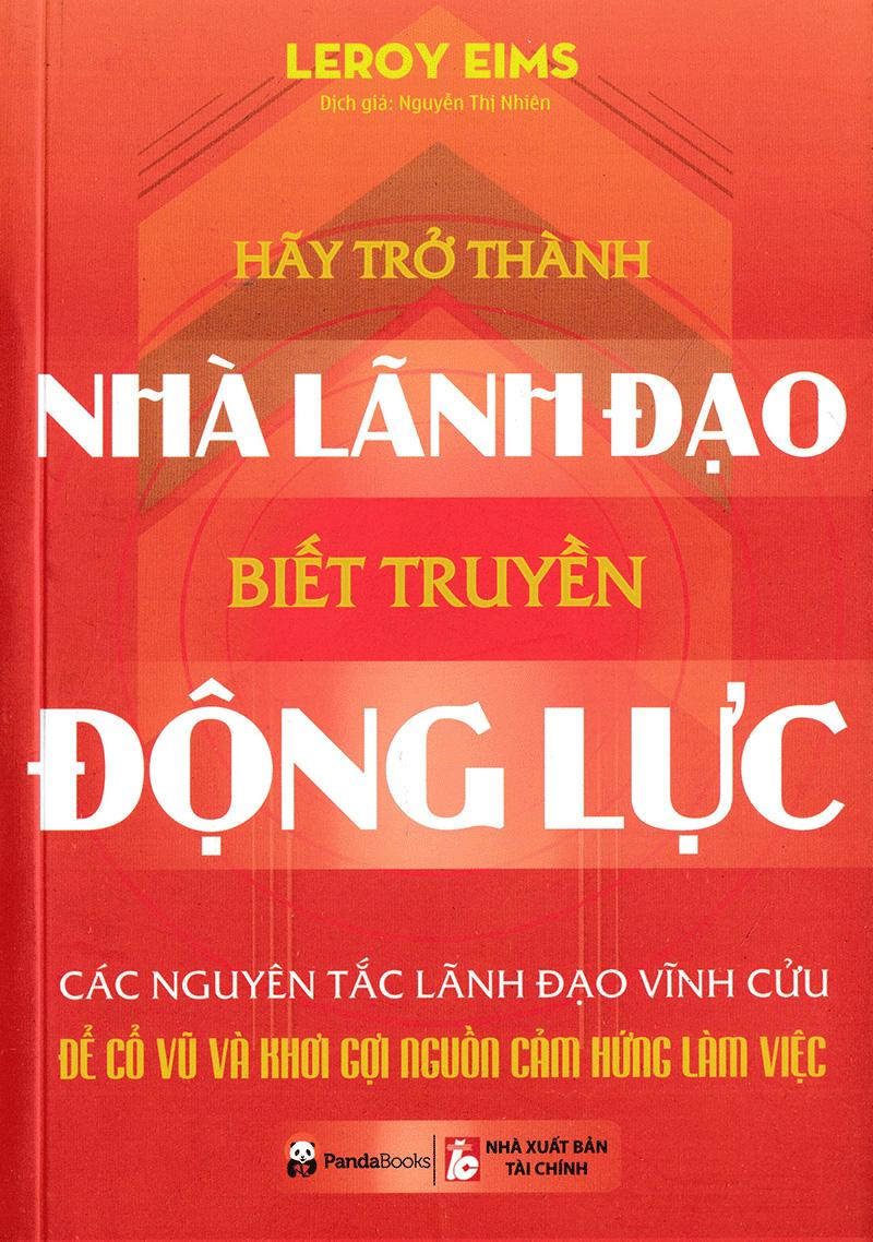Sách Hãy Trở Thành Nhà Lãnh Đạo Biết Truyền Động Lực