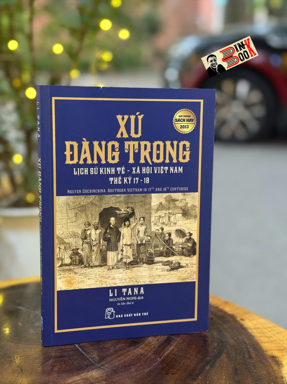 XỨ ĐÀNG TRONG - Lịch Sử Kinh Tế Xã Hội Việt Nam Thế Kỷ 17-18 - Li Tana - Nguyễn Nghị dịch - NXB Trẻ