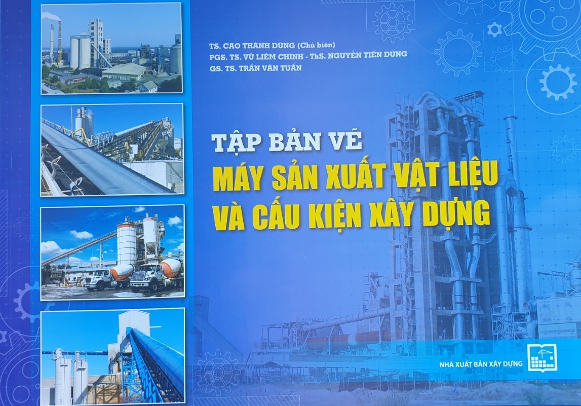 Tập Bản Vẽ MÁY SẢN XUẤT VẬT LIỆU VÀ CẤU KIỆN XÂY DỰNG