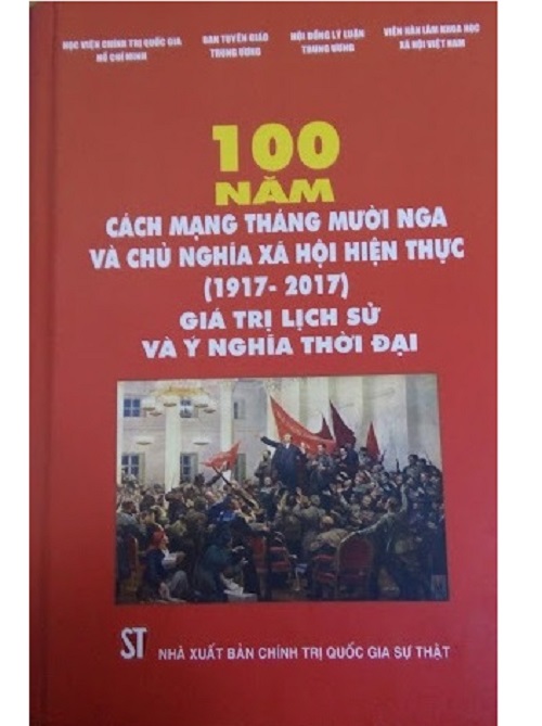 Sách 100 Năm Cách Mạng Tháng Mười Nga Và Chủ Nghĩa Xã Hội Hiện Thực (1917-2017) Giá Trị Lịch Sử Và Ý Nghĩa Thời Đại - NXB Chính Trị Quốc Gia Sự Thật