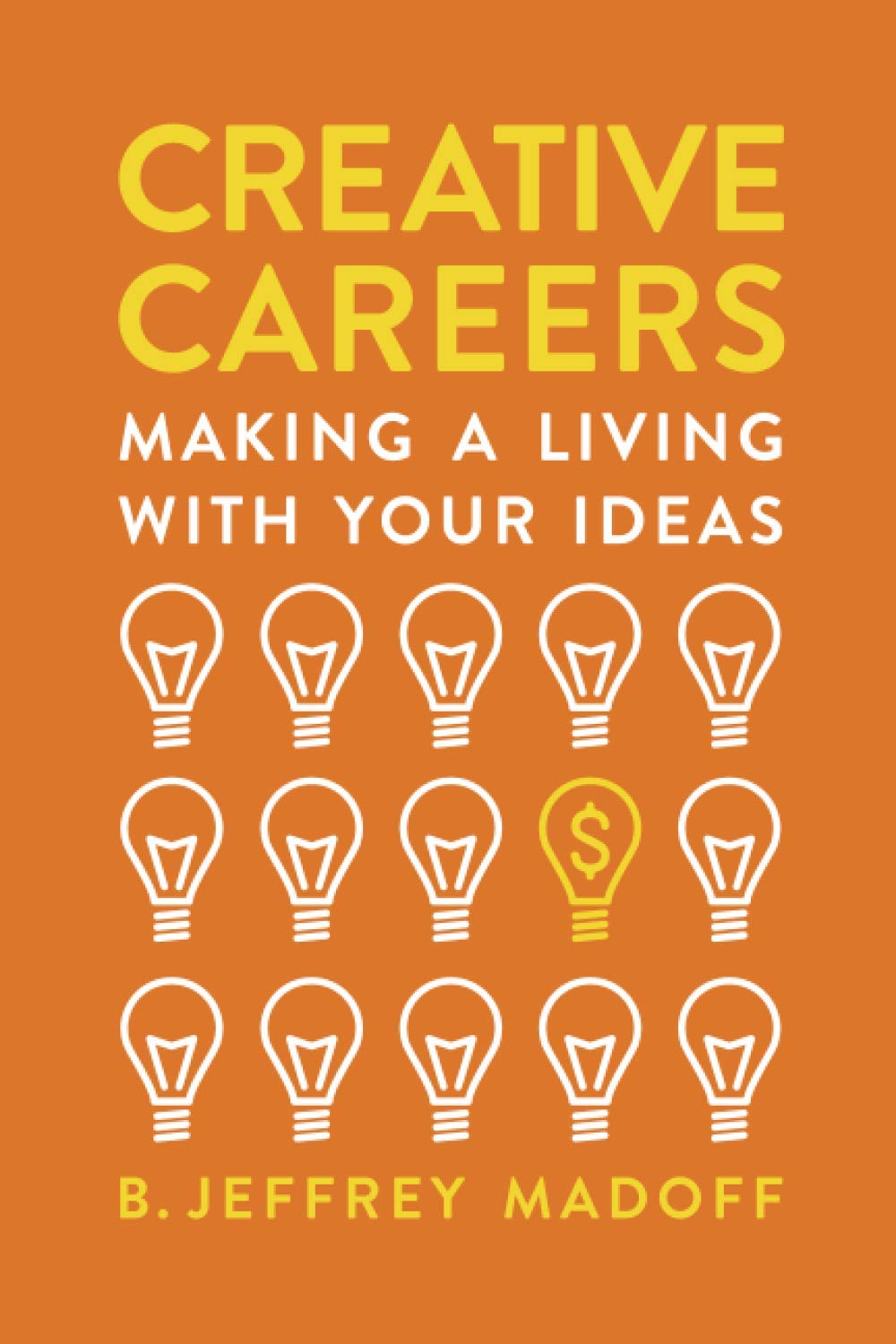 Creative Careers: Making A Living With Your Ideas