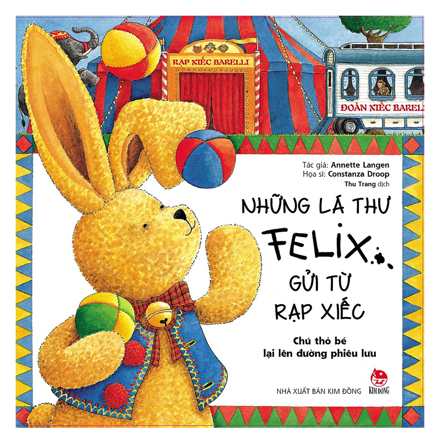 Những Lá Thư Felix Gửi Từ Rạp Xiếc - Chú Thỏ Bé Lại Lên Đường Phiêu Lưu
