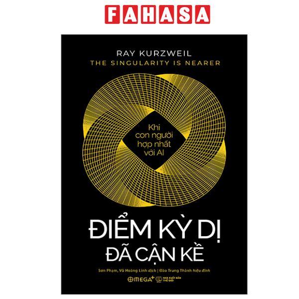 Sách - He Singularity Is Nearer - Điểm Kỳ Dị Đã Cận Kề - Khi Con Người Hợp Nhất Với AI