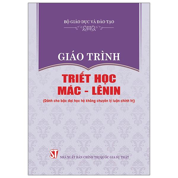 Giáo Trình Triết Học Mác - Lênin (Dành Cho Bậc Đại Học Hệ Không Chuyên Lý Luận Chính Trị)
