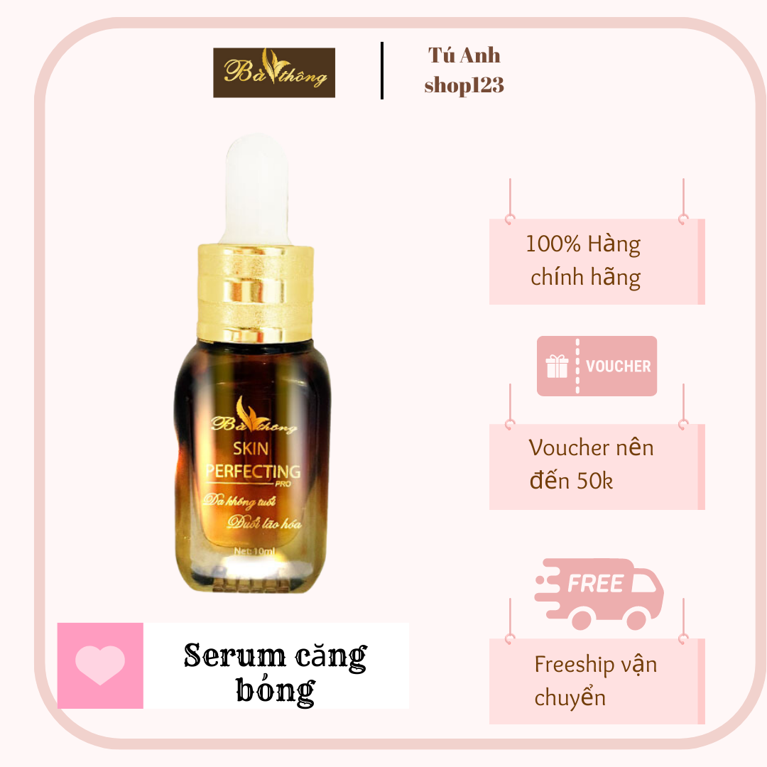Serum mờ thâm dưỡng da mặt Skin Perfecting Bà Thông Lọ 5ml-10ml, duy trì độ ẩm, dưỡng da căng bóng