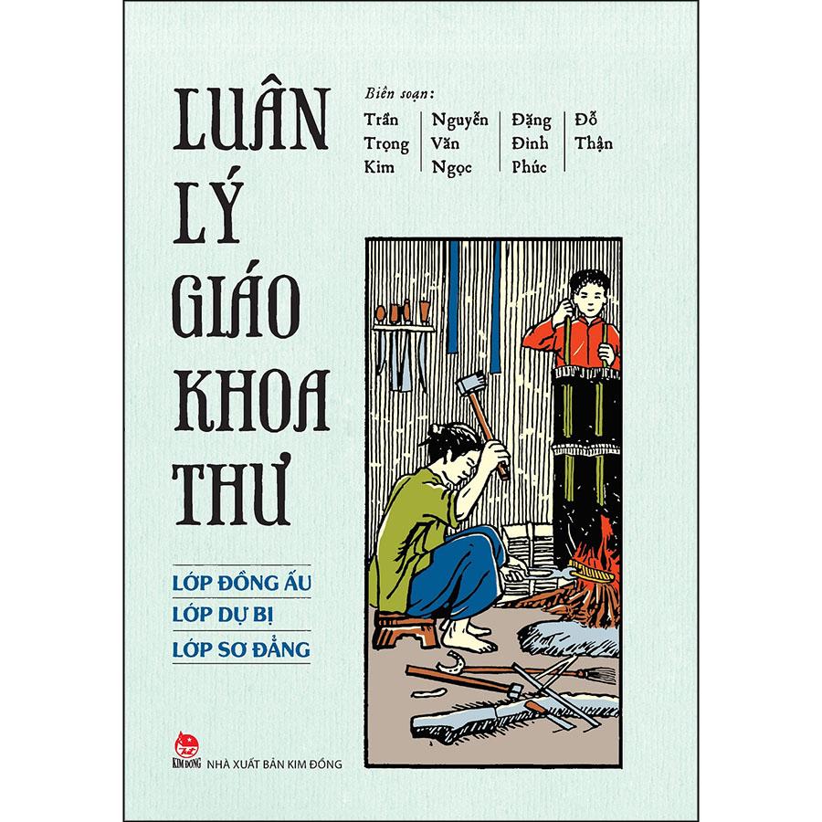 Luân Lý Giáo Khoa Thư (Lớp Đồng Ấu - Lớp Dự Bị - Lớp Sơ Đẳng)