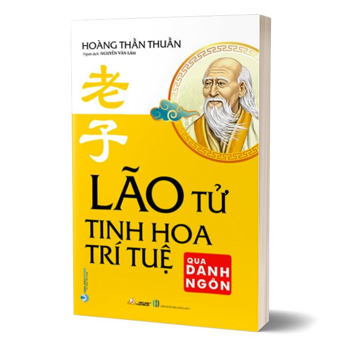 Lão Tử - Tinh Hoa Trí Tuệ Qua Danh Ngôn -  Hoàng Thần Thuần