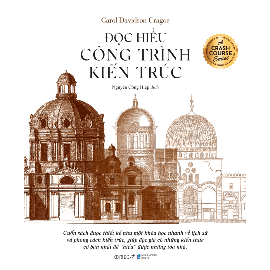 Đọc Hiểu Công Trình Kiến Trúc - Khóa Học Nhanh Về Lịch Sử Và Phong Cách Kiến Trúc (AL)