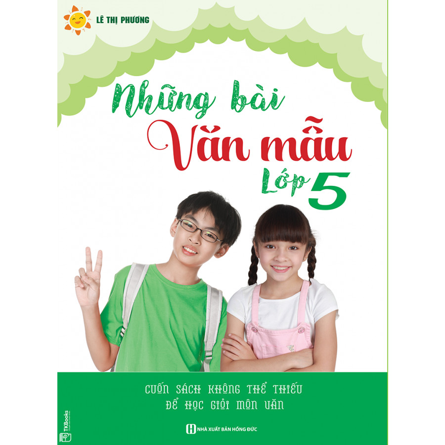 Những Bài Văn Mẫu Lớp 5 - Cuốn Sách Không Thể Thiếu Để Học Giói Môn Văn