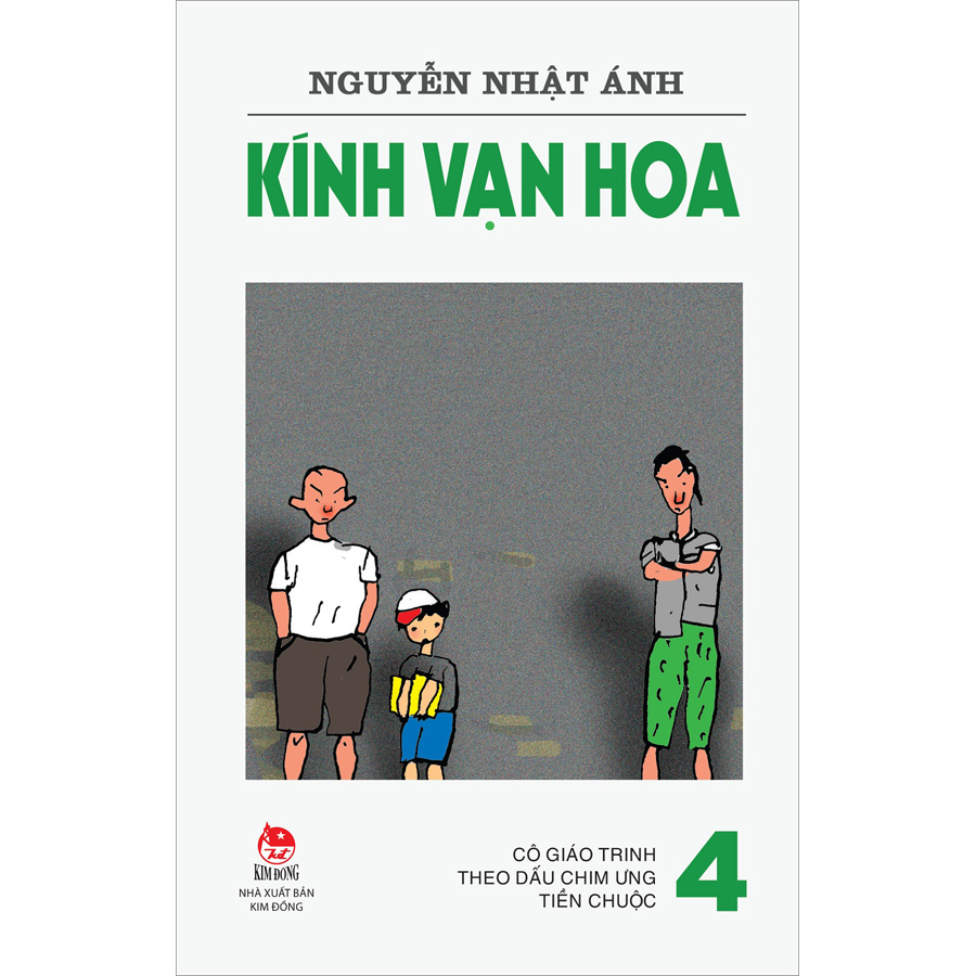 Kính Vạn Hoa - 4 - Cô Giáo Trinh - Theo Dấu Chim Ưng - Tiền Chuộc (Tái Bản 2022)