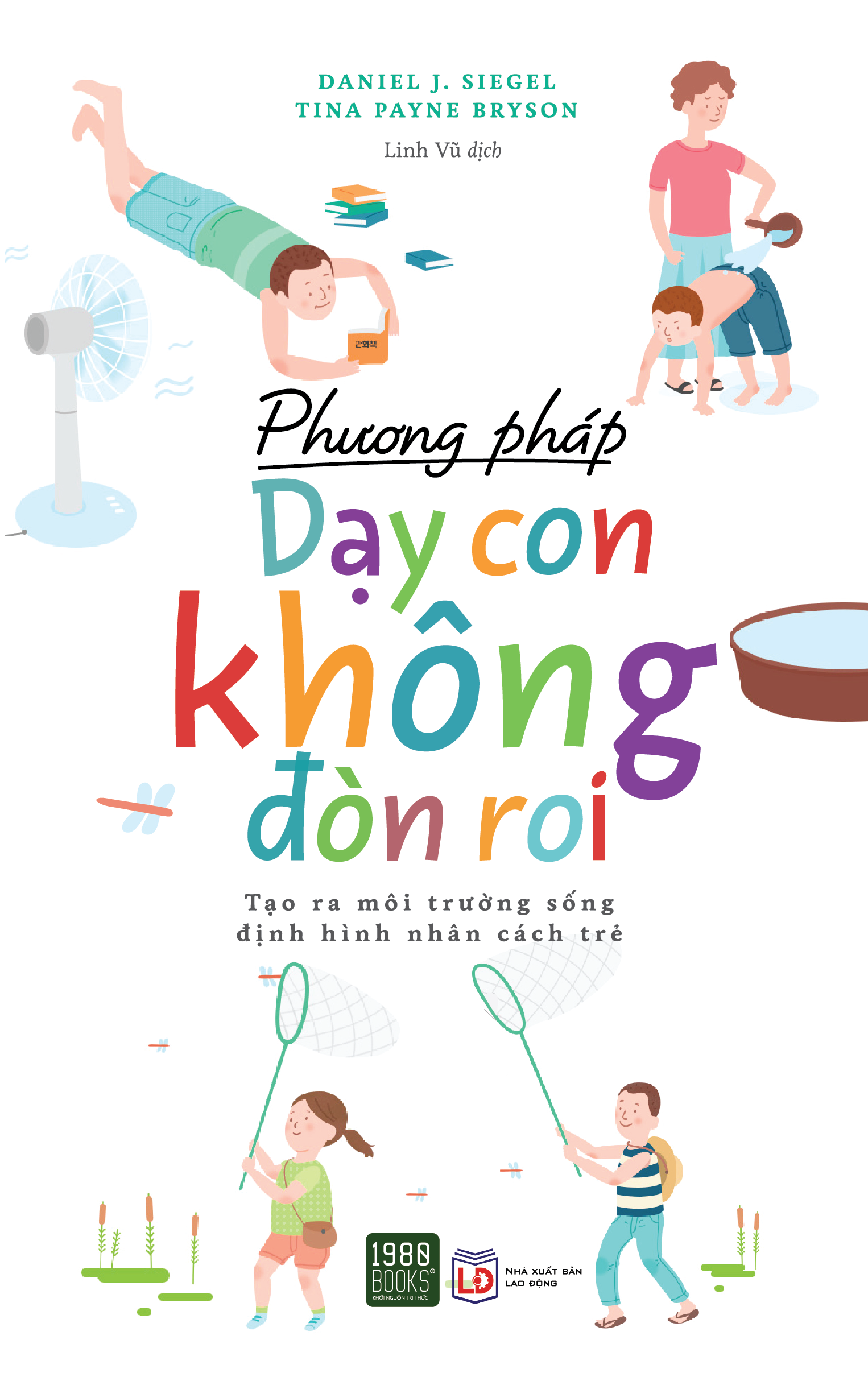 Sách - Phương pháp dạy con không đòn roi (2022) - Daniel J Siegel, Tina Payne Bryson (TTR Next Generation)