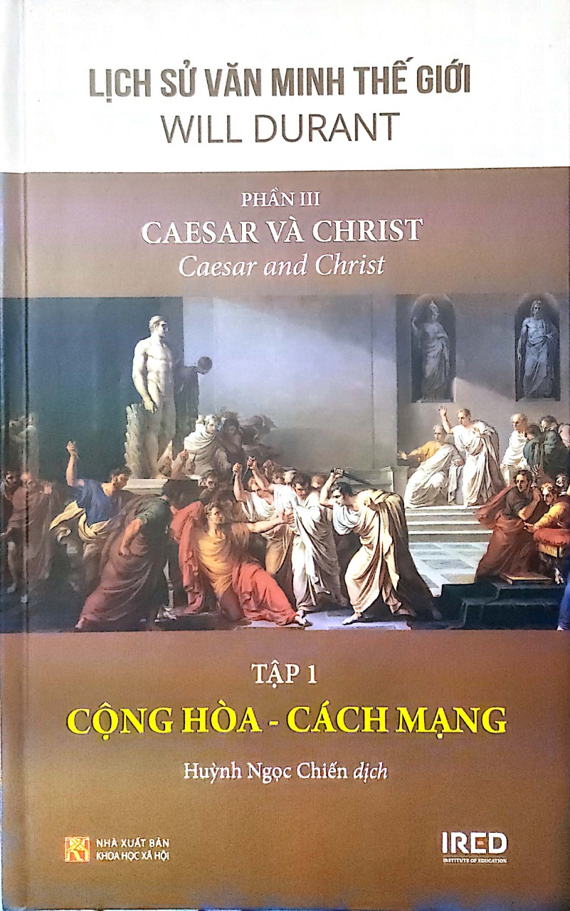 Lịch Sử Văn Minh Thế Giới - Phần III: Caesar và Christ - Tập 1: Cộng hòa – Cách mạng