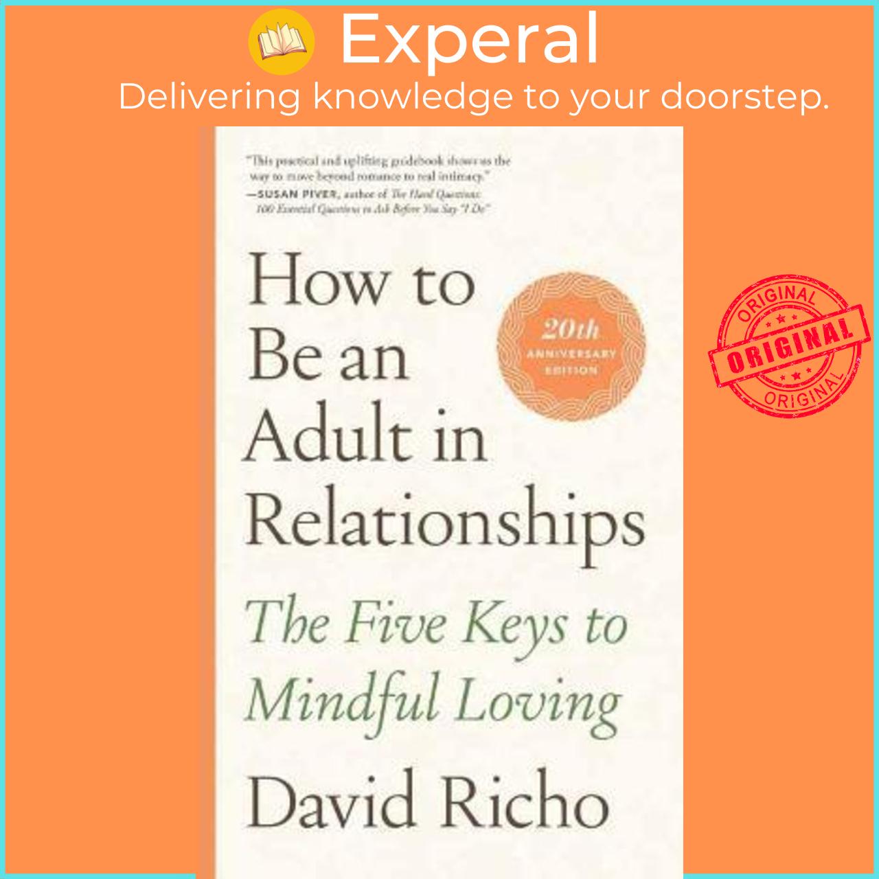 Sách - How To Be An Adult In Relationships The Five Keys To Mindful Loving By David Richo Us Edition, Paperback