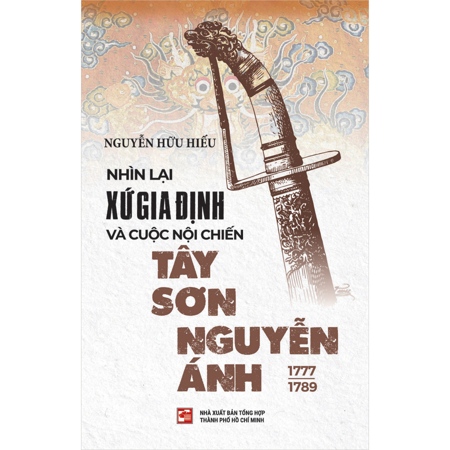 Nhìn Lại Xứ Gia Định Và Cuộc Nội Chiến Tây Sơn Nguyễn Ánh (1777-1789)