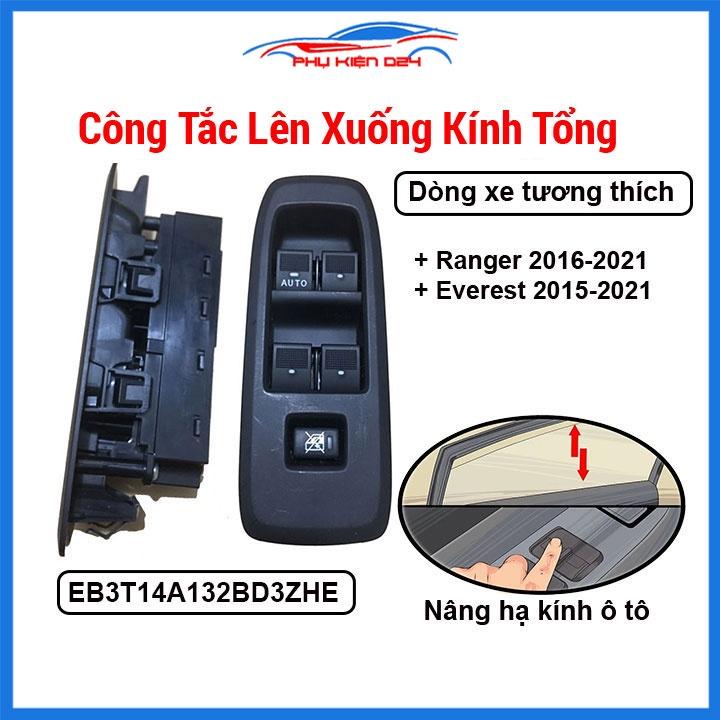 Công tắc lên xuống kính tổng Ranger 2016-2021, Everest 2015-2021 mã EB3T14A132BD3ZHE