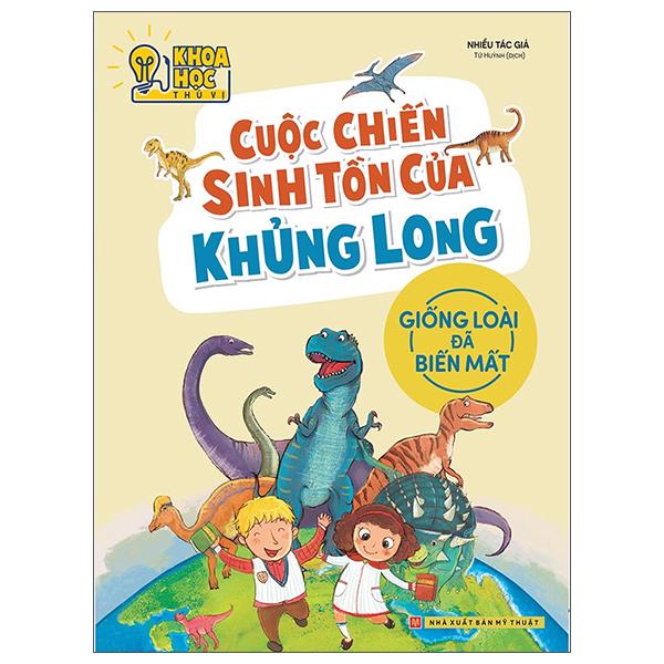 Cuộc Chiến Sinh Tồn Của Khủng Long - Phòng Nghiên Cứu Khoa Học Thú Vị (Tái Bản 2022)