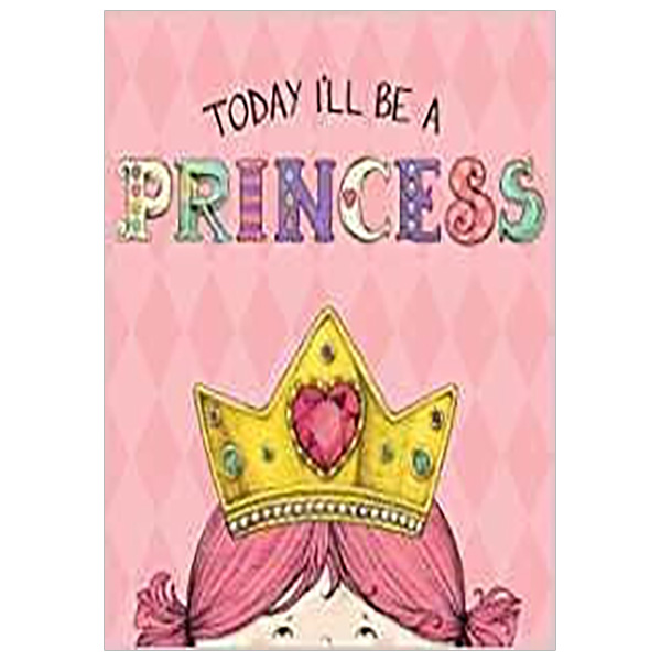 Today I'll Be a Princess