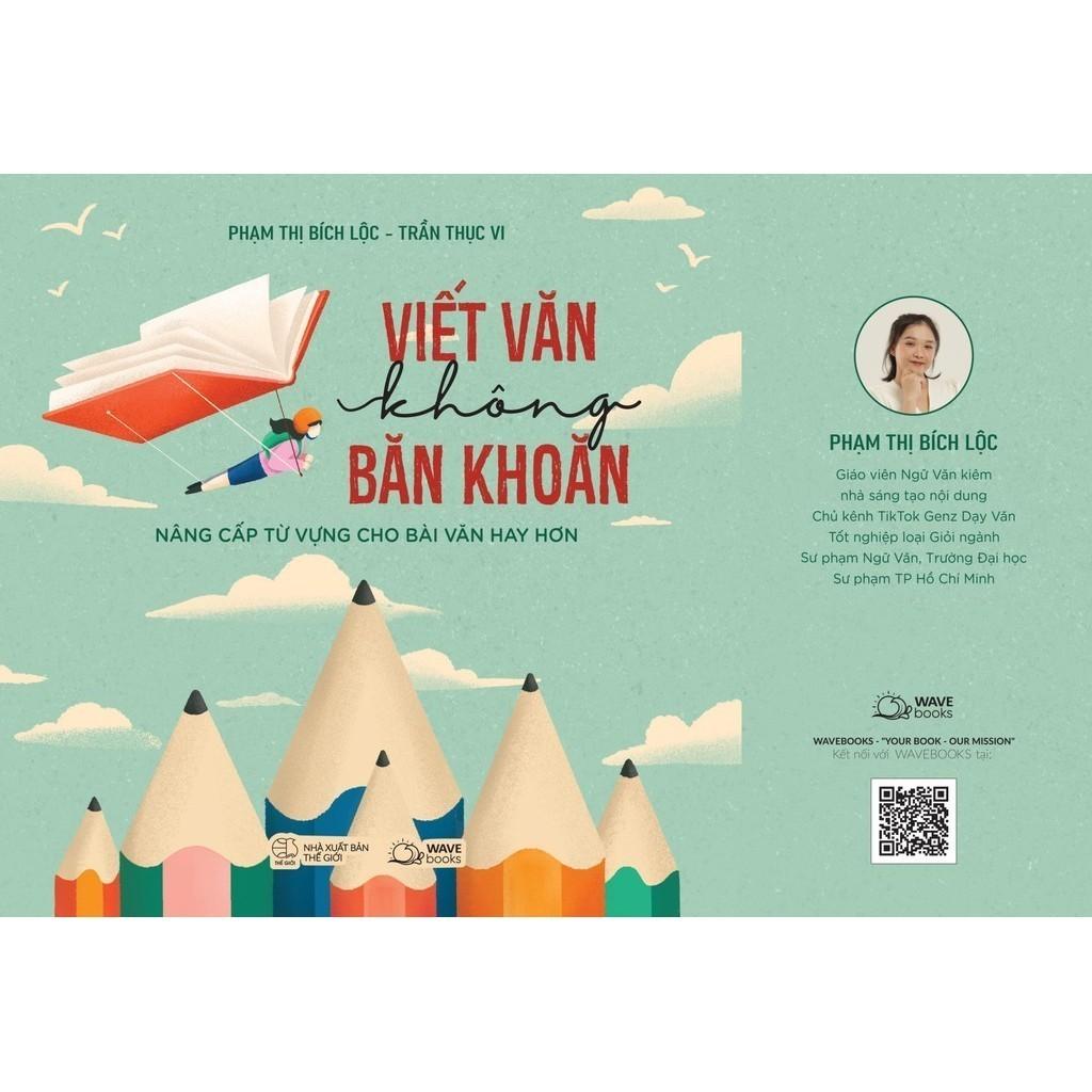 Sách Viết Văn Không Băn Khoăn - Nâng Cấp Từ Vựng Cho Bài Văn Hay Hơn  - Bản Quyền