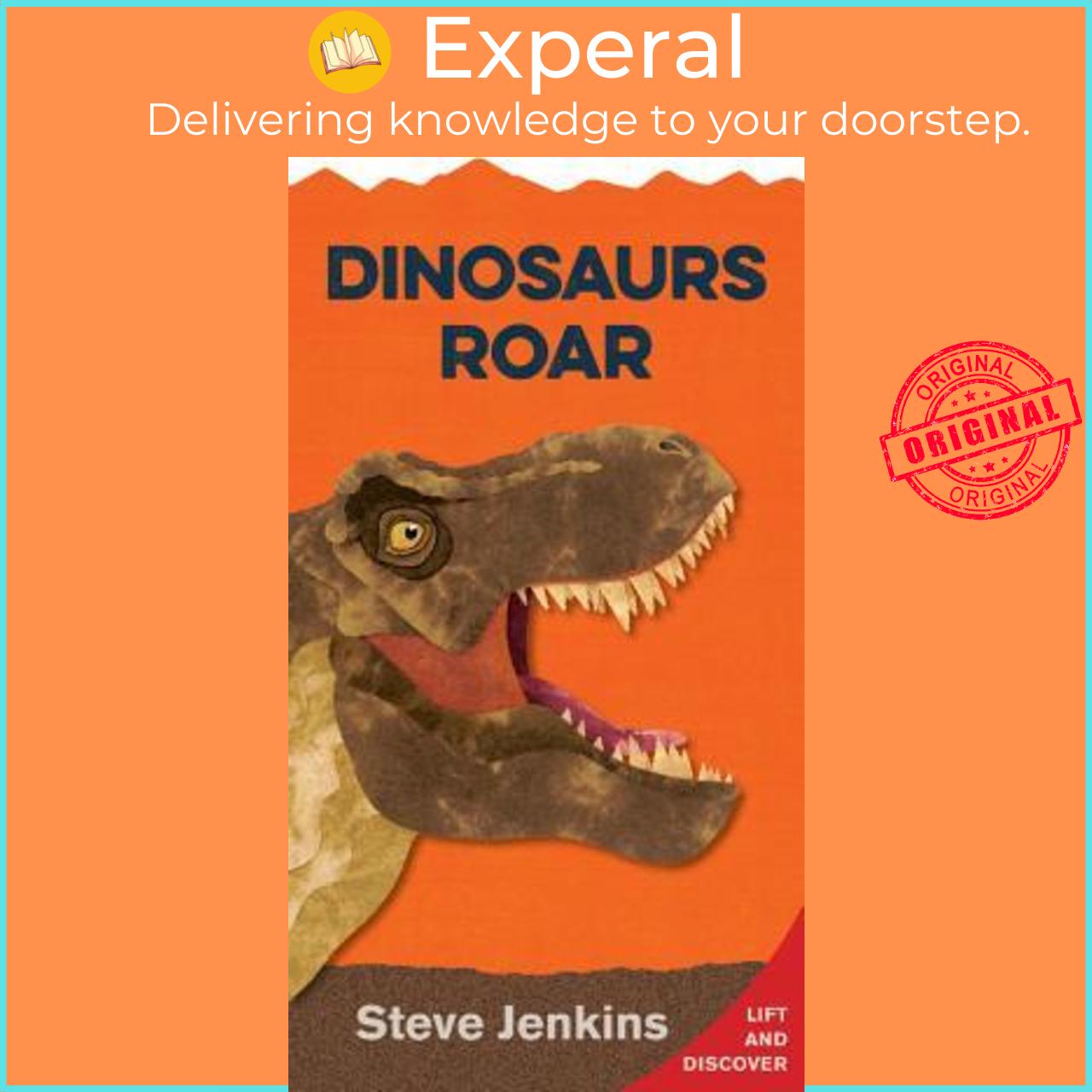 Sách - Dinosaurs Roar: Lift-the-Flap and Discover by Steve Jenkins (US edition, paperback)