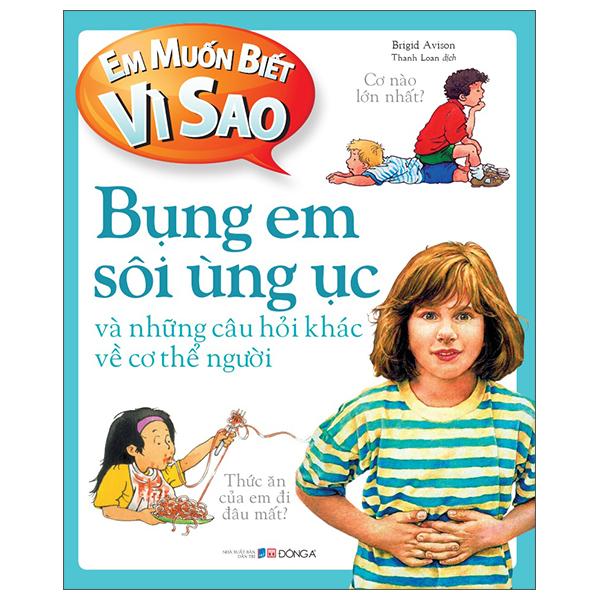 Em Muốn Biết Vì Sao - Bụng Em Sôi Ùng Ục Và Những Câu Hỏi Khác Về Cơ Thể