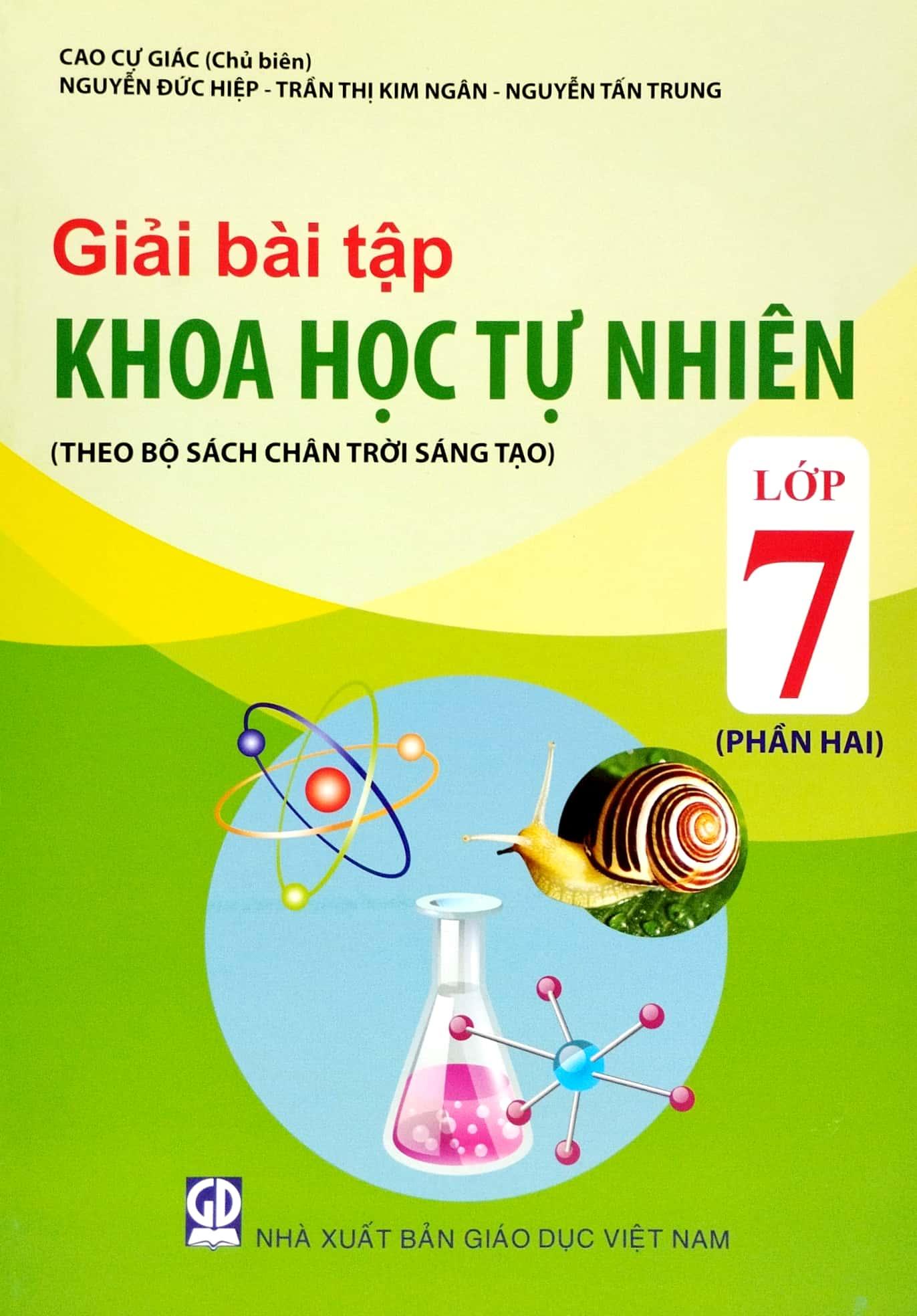 Giải Bài Tập Khoa Học Tự Nhiên Lớp 7 - Phần 2 (Theo Bộ Sách Chân Trời Sáng Tạo)