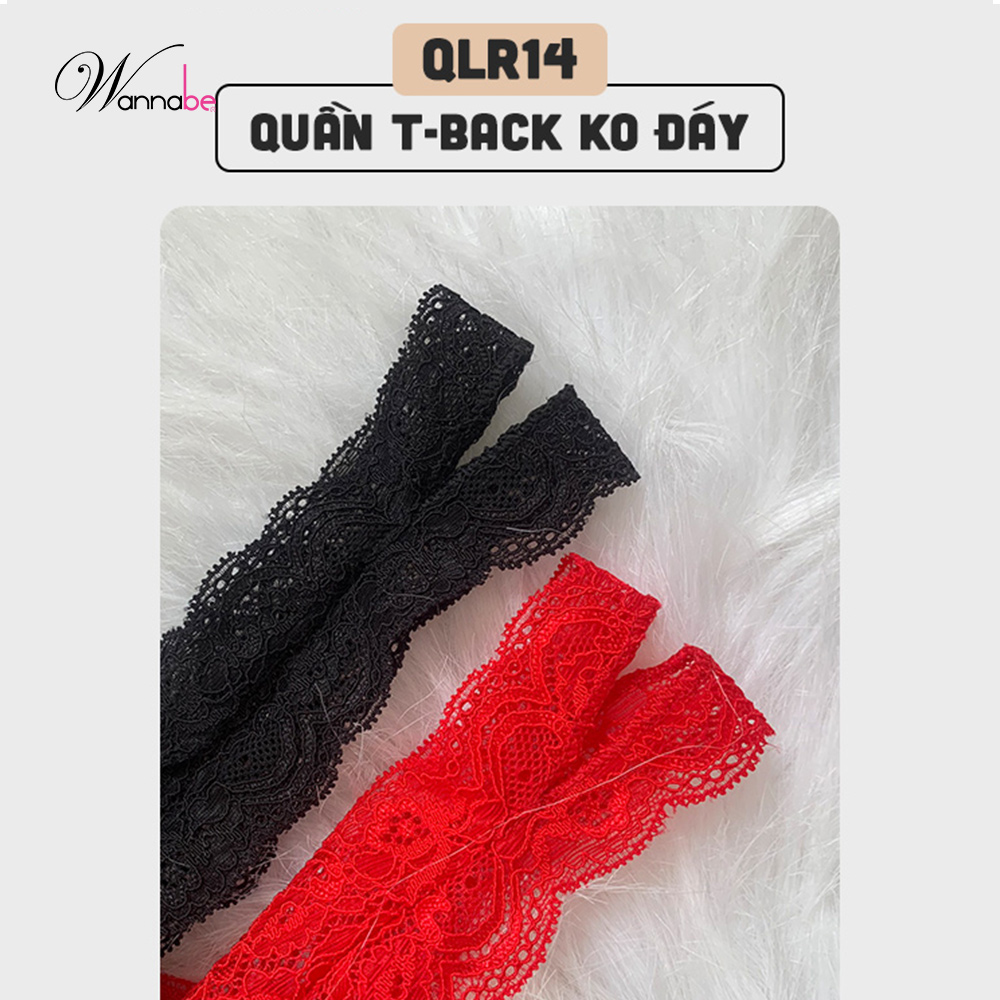 Quần lót ren cao cấp T-back Wannabe QLR14 không đáy sexy gợi cảm