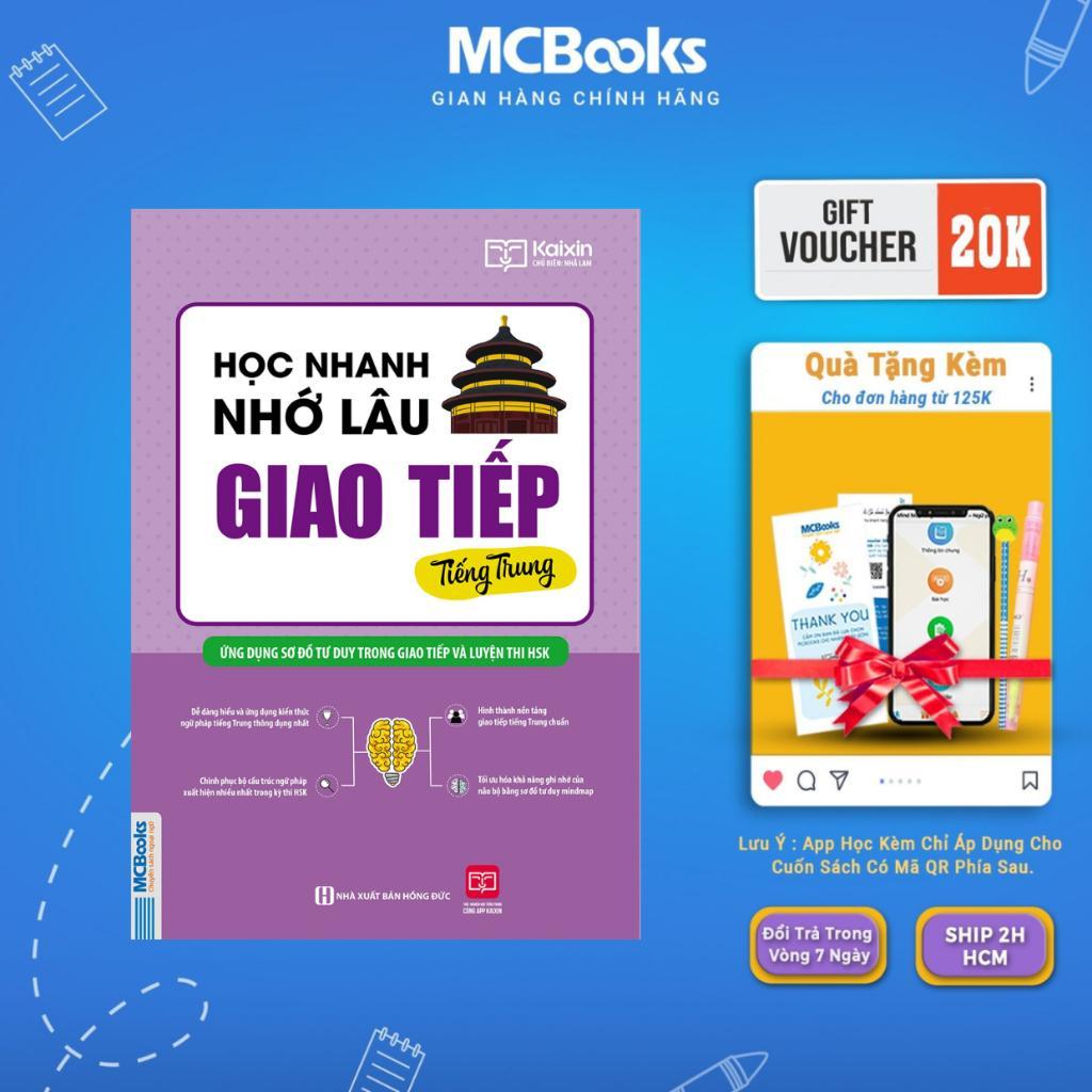 Sách - Học Nhanh Nhớ Lâu Giao Tiếp Tiếng Trung - Ứng Dụng Sơ Đồ Tư Duy Trong Giao Tiếp Và Luyện Thi HSK - MCBooks