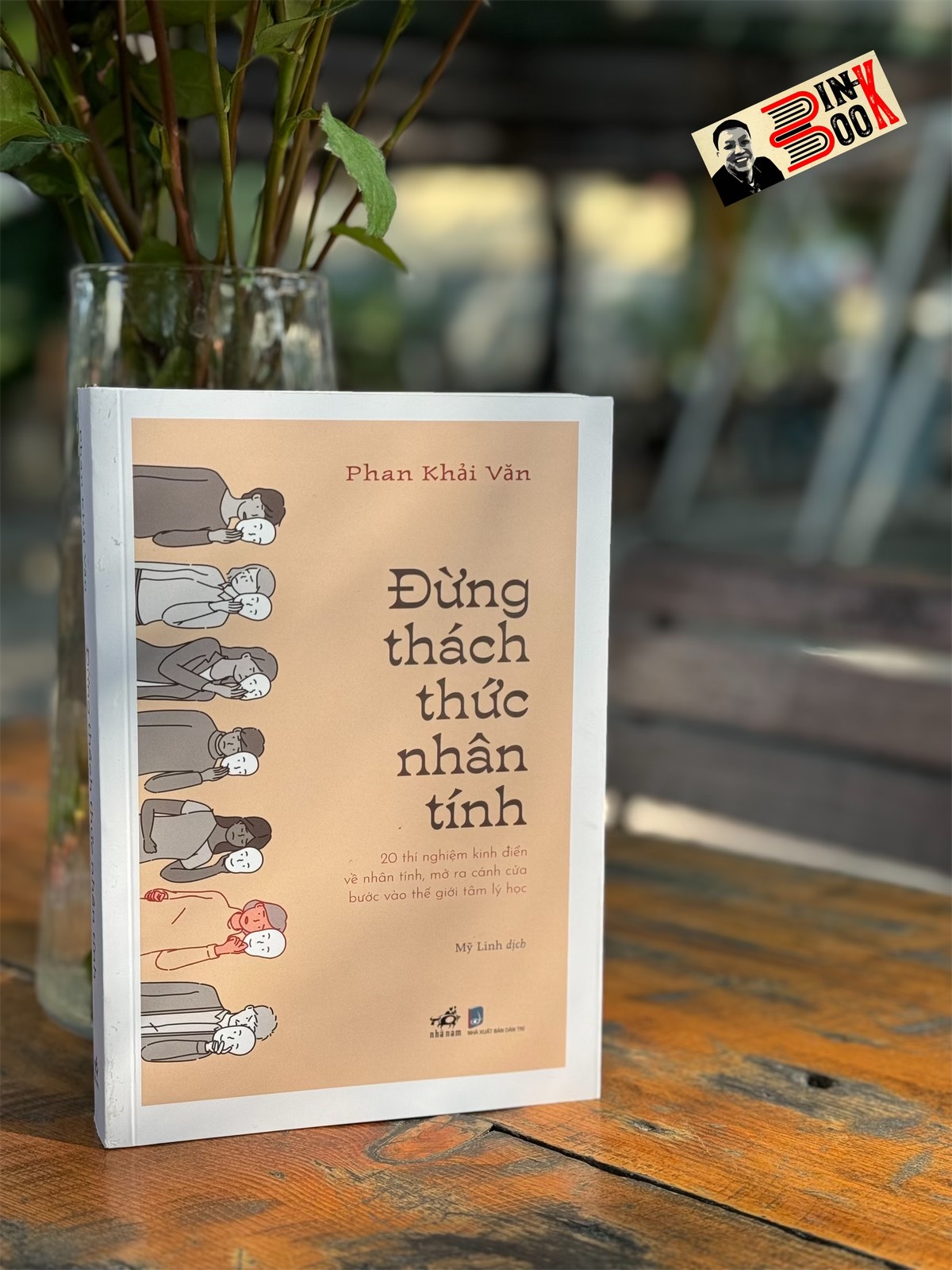 ĐỪNG THÁCH THỨC NHÂN TÍNH – Phan Khải Văn – Mỹ Linh dịch – Nhã Nam - NXB Dân Trí