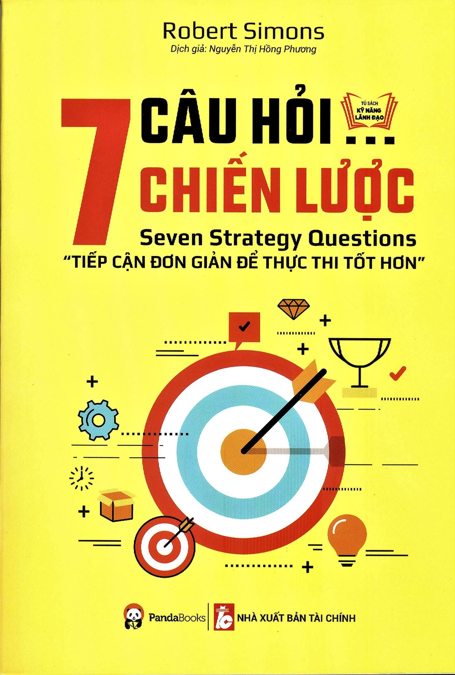 Sách 7 Câu Hỏi Chiến Lược - Tiếp Cận Đơn Giản Để Thực Thi Tốt Hơn