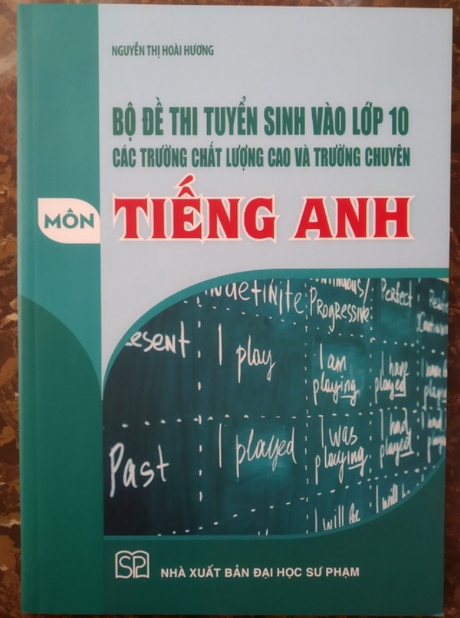 Sách - Bộ đề thi tuyển sinh vào lớp 10 các trường chất lượng cao và trường chuyên Môn Tiếng Anh
