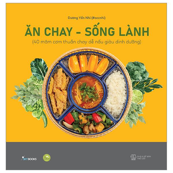 Ăn Chay - Sống Lành - Bìa Cứng (Tái Bản 2023)