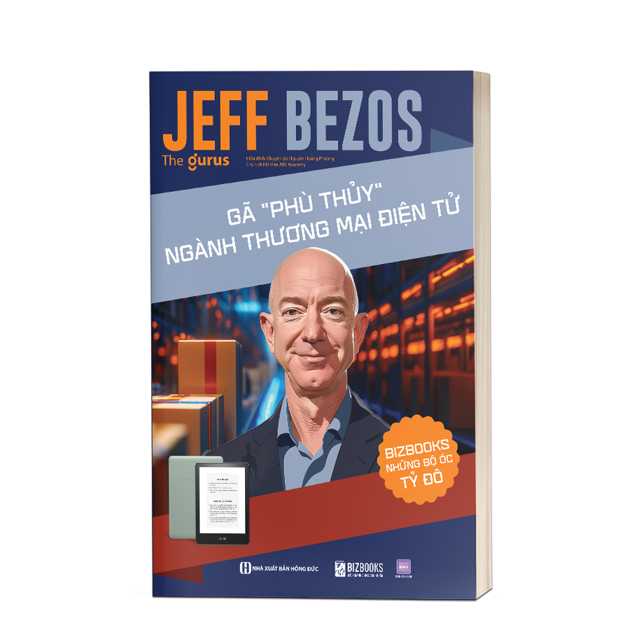 Jeff Bezos Gã phù thuỷ ngành thương mại điện tử