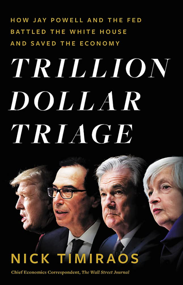 Trillion Dollar Triage: How Jay Powell And The Fed Battled A President And A Pandemic - And Prevented Economic Disaster