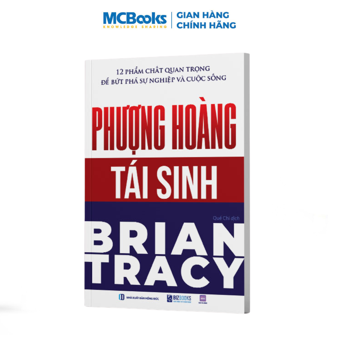 Phượng Hoàng Tái Sinh – 12 Phẩm Chất Quan Trọng Để Bứt Phá Sự Nghiệp Và Cuộc Sống