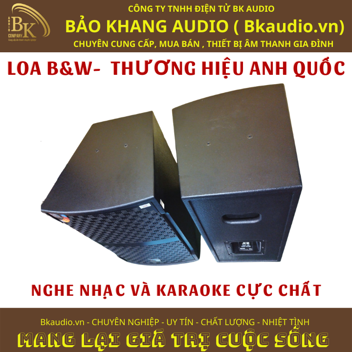 Loa nghe nhạc và karaoke JK-12. Sản phẩm đến từ thương hiệu B&amp;W ( anh quốc). Msp : SPL-06.JK12