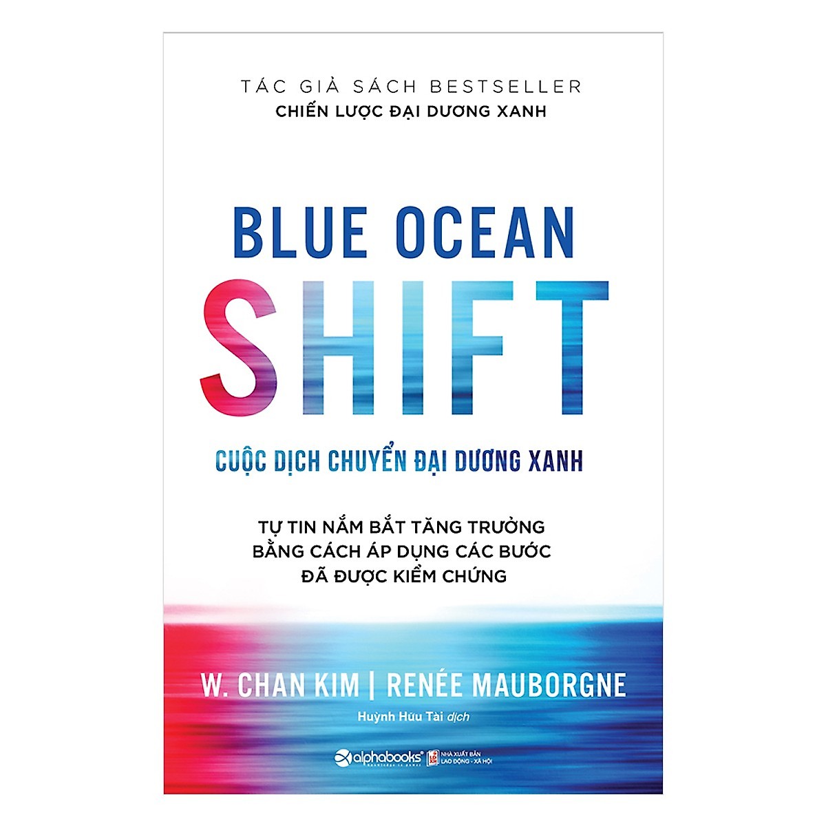 Blue ocean shift - Cuộc dich chuyển đại dương xanh (Tặng sổ nhật ký)